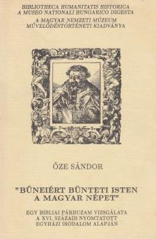 Őze Sándor - ,,Büneiért bünteti Isten a magyar népet" [antikvár]