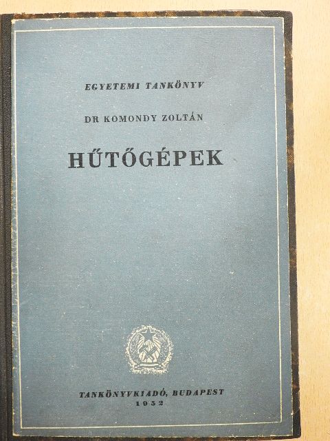 Dr. Komondy Zoltán - Hűtőgépek [antikvár]