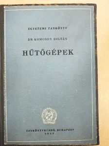 Dr. Komondy Zoltán - Hűtőgépek [antikvár]