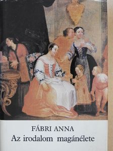 Fábri Anna - Az irodalom magánélete [antikvár]