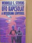 Wendelle C. Stevens - UFO kapcsolat a reticulumi lényekkel [antikvár]