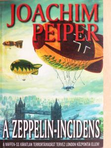 Joachim Peiper - A Zeppelin-incidens [antikvár]