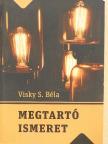 Visky S. Béla - Megtartó ismeret [antikvár]