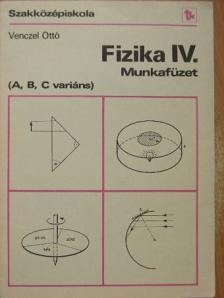 Venczel Ottó - Fizika IV. [antikvár]
