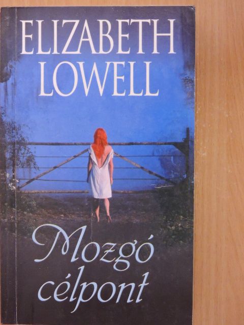Elizabeth Lowell - Mozgó célpont [antikvár]