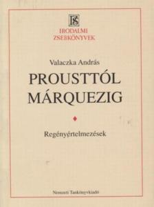 VALACZKA ANDRÁS - Prousttól Márquezig [antikvár]