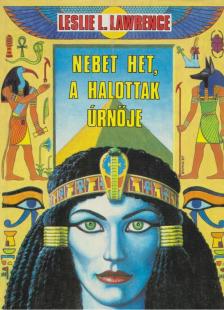 Leslie L. Lawrence - Nebet Het, a halottak úrnője [antikvár]