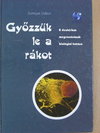 Somlyai Gábor - Győzzük le a rákot! [antikvár]