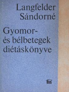 Langfelder Sándorné - Gyomor- és bélbetegek diétáskönyve [antikvár]