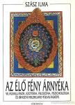 Szász Ilma - Az élő fény árnyéka [antikvár]