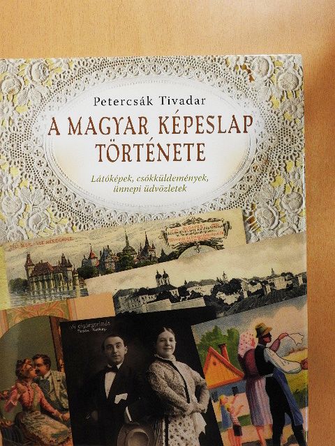 Petercsák Tivadar - A magyar képeslap története [antikvár]