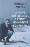 Kőhalmi Zoltán - A férfi, aki megölte a férfit, aki megölt egy férfit [antikvár]