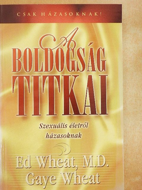 Dr. Ed Wheat - A boldogság titkai [antikvár]