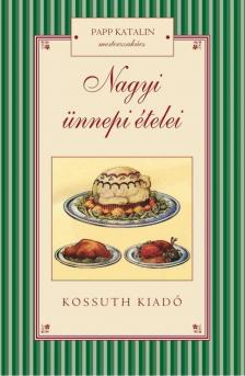Papp Katalin - Nagyi ünnepi ételei [antikvár]