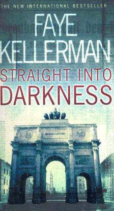 Faye Kellerman - Straight Into Darkness [antikvár]