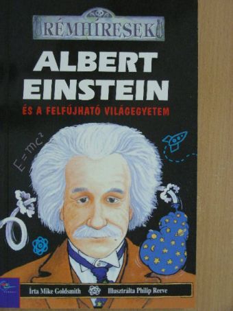 Mike Goldsmith - Albert Einstein és a felfújható világegyetem [antikvár]