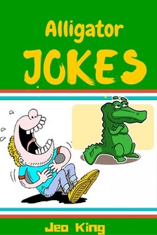 king jeo - Alligator Jokes [eKönyv: epub, mobi]