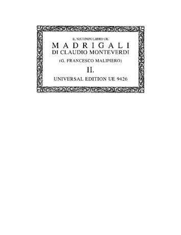 MONTEVERDI. - IL SECONDO LIBRO DE MADRIGALI DI CLAUDIO MONTEVERDI (G. FRANCESCO MALIPIERO) II.