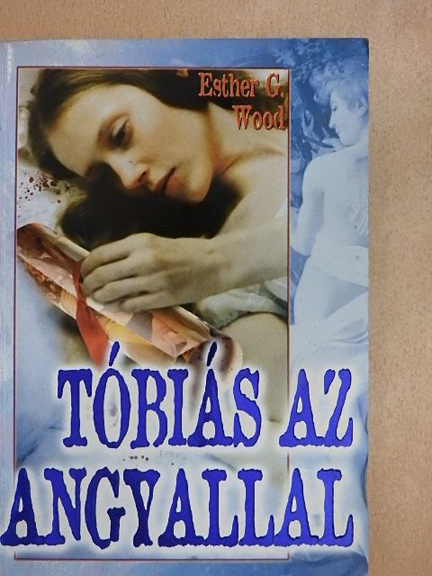 Esther G. Wood - Tóbiás az angyallal [antikvár]