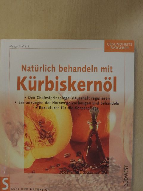 Margot Hellmiss - Natürlich behandeln mit Kürbiskernöl [antikvár]
