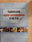 Tudnivalók egyéni vállalkozóknak A-tól Z-ig 2006 [antikvár]