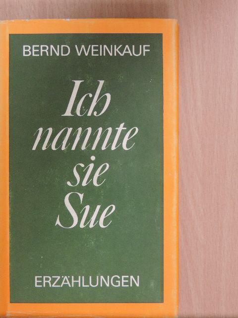 Bernd Weinkauf - Ich nannte sie Sue [antikvár]