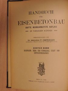 Dr. Ingenieur F. Emperger - Handbuch für Eisenbetonbau VIII. [antikvár]