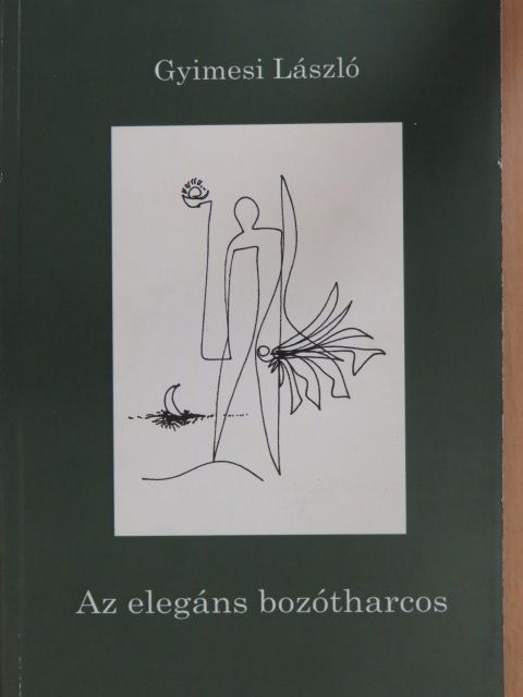 Gyimesi László - Az elegáns bozótharcos (dedikált példány) [antikvár]