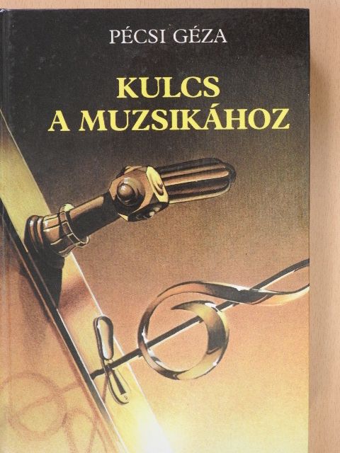 Pécsi Géza - Kulcs a muzsikához (dedikált példány) [antikvár]