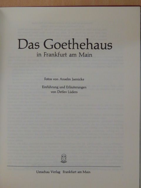 Detlev Lüders - Das Goethehaus in Frankfurt am Main [antikvár]