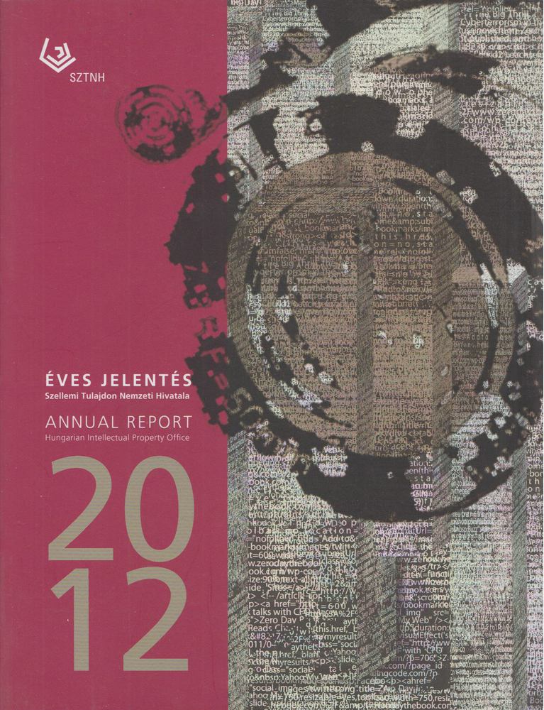 Cserba Veronika, Dürr János, Simon Dorottya, Varju Zsuzsanna - Szellemi Tulajdon Hivatala - Éves jelentés 2012 / Annual Report 2012 [antikvár]