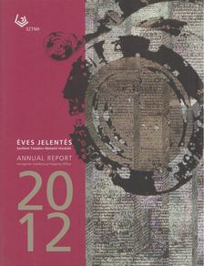 Cserba Veronika, Dürr János, Simon Dorottya, Varju Zsuzsanna - Szellemi Tulajdon Hivatala - Éves jelentés 2012 / Annual Report 2012 [antikvár]