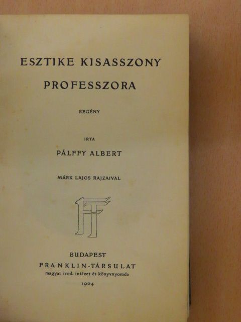 Pálffy Albert - Esztike kisasszony professzora [antikvár]