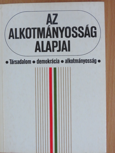 Bajáki Veronika - Az alkotmányosság alapjai [antikvár]
