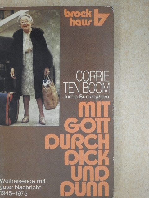 Corrie ten Boom - Mit Gott durch dick und dünn [antikvár]