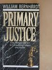 William Bernhardt - Primary Justice [antikvár]