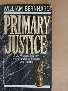 William Bernhardt - Primary Justice [antikvár]