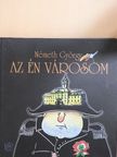 Németh György - Az én városom [antikvár]