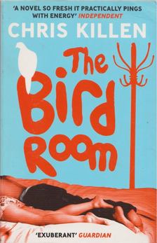 Chris Killen - The bird room [antikvár]