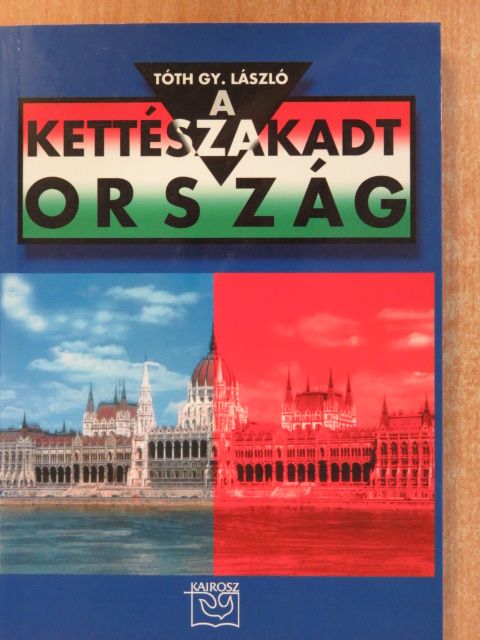 Tóth Gy. László - A kettészakadt ország (dedikált példány) [antikvár]