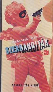 Szémann Béla - Szexbanditák [antikvár]