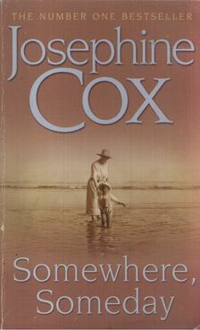 Josephine Cox - Somewhere, Someday [antikvár]