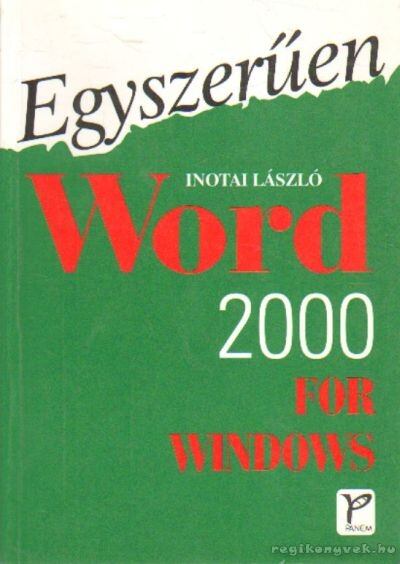 Inotai László - Egyszerűen Word 2000 for Windows [antikvár]