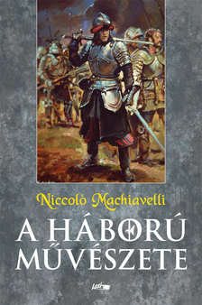 Nicolló Machiavelli - A háború művészete