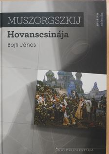 Bojti János - Muszorgszkij Hovanscsinája (dedikált példány) [antikvár]