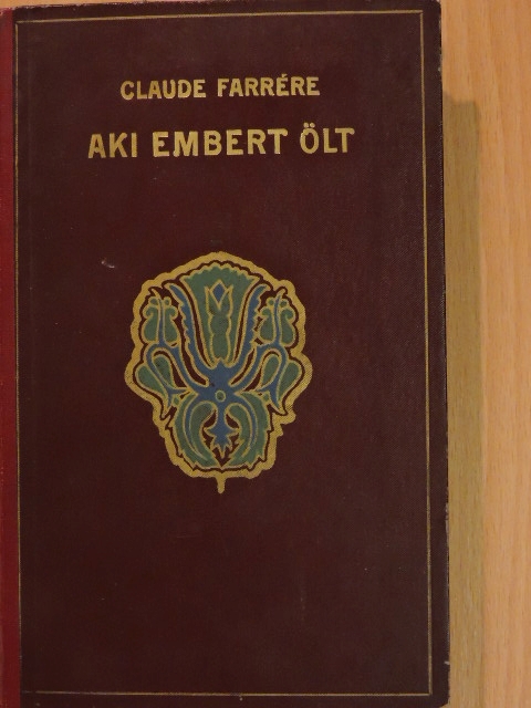 Claude Farrére - Aki embert ölt [antikvár]