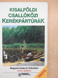 Dr. Bodor Péter - Kisalföldi csallóközi kerékpártúrák [antikvár]