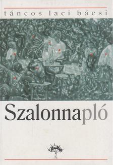TÁNCOS LACI BÁCSI - Szalonnapló [antikvár]