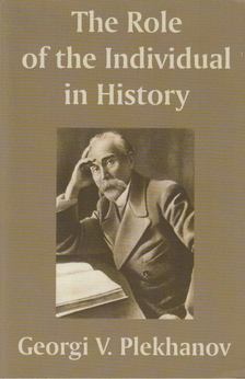 Georgi V. Plekhanov - The Role of the Individual in History [antikvár]