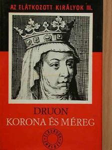 Maurice Druon - Az elátkozott királyok III. [antikvár]